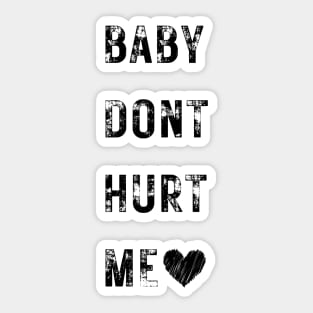 Baby don't hurt me - Classic Vintage Summer Sticker